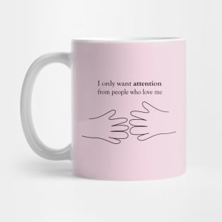 Attention needs Mug